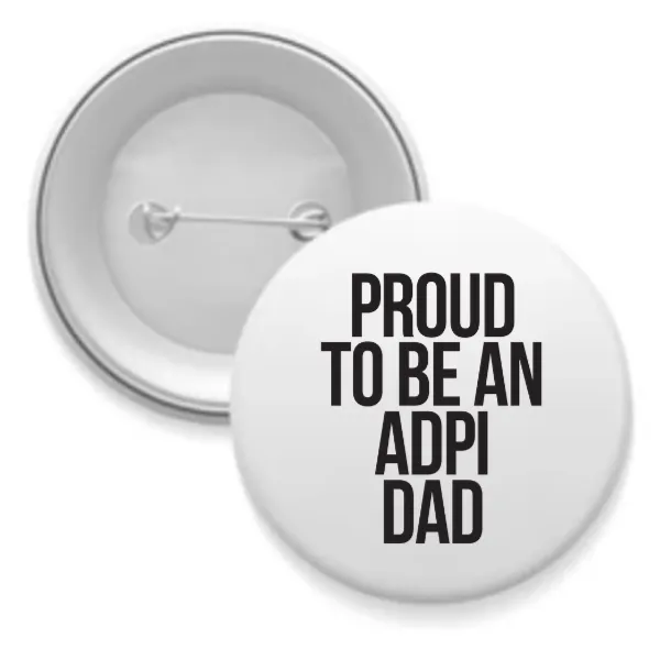 ADPi - Sorority Dad Button - Proud to Be