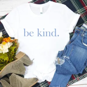 be kind. Blue Font Cotton T-Shirt