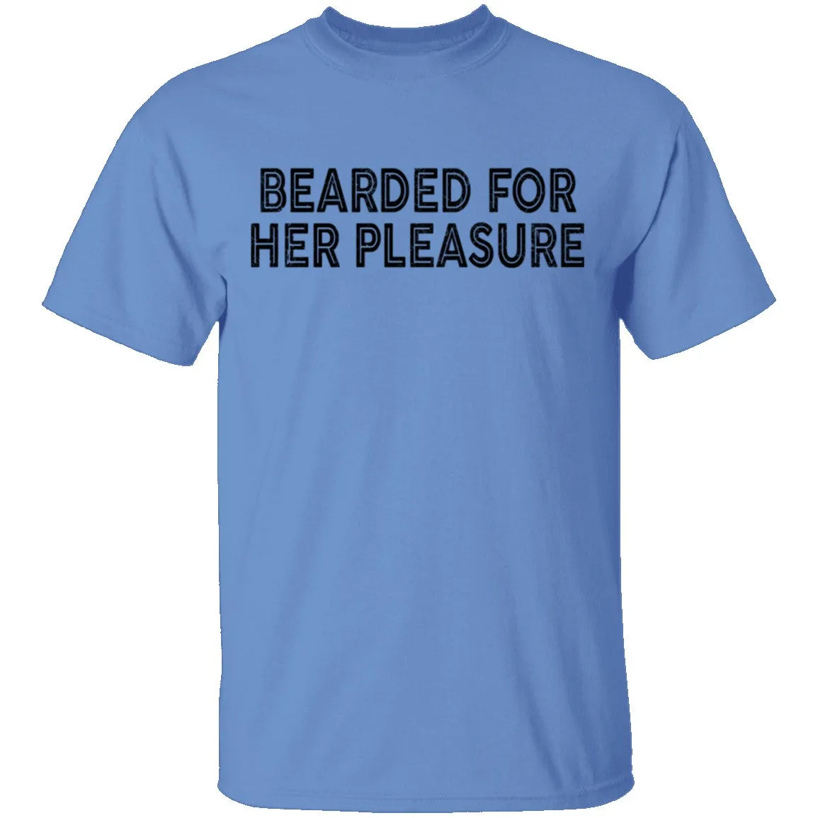 Bearded For Her Pleasure T-Shirt