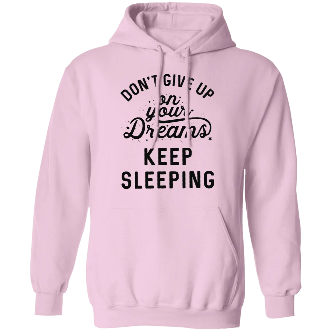 Don't give up on your dreams Keep Sleeping T-Shirt