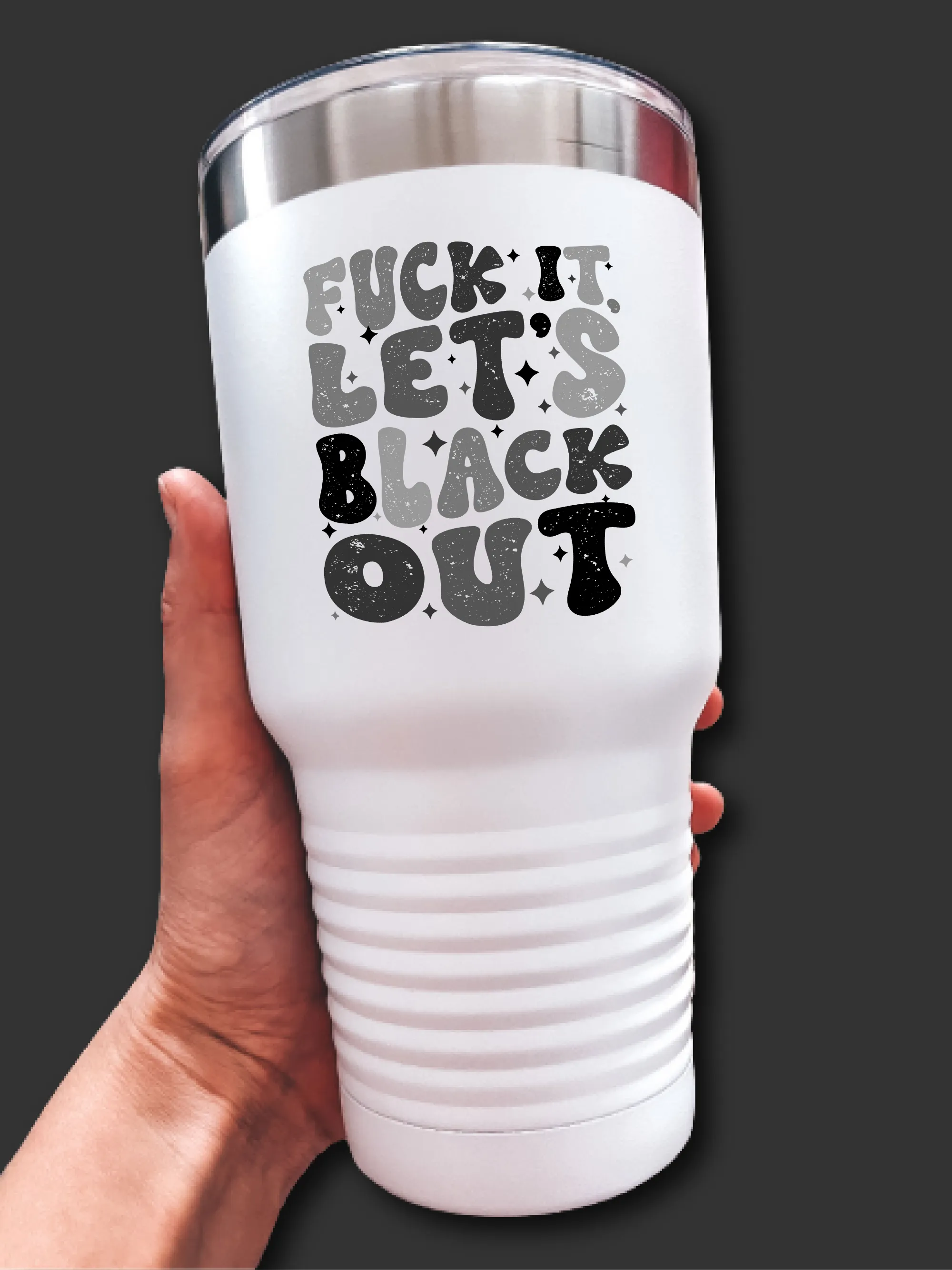 F--k It, Let's Black Out - UV TUMBLER