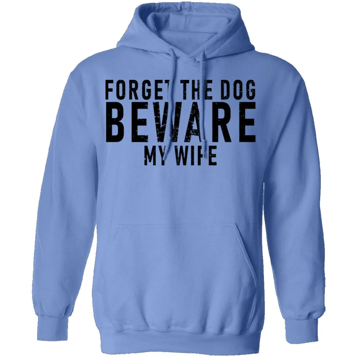 Forget The Dog Beware My Wife T-Shirt