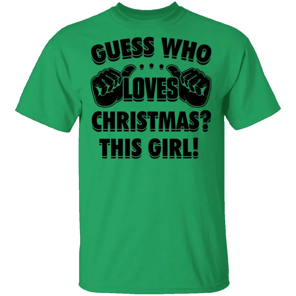 Guess Who Loves Christmas This Girl T-Shirt