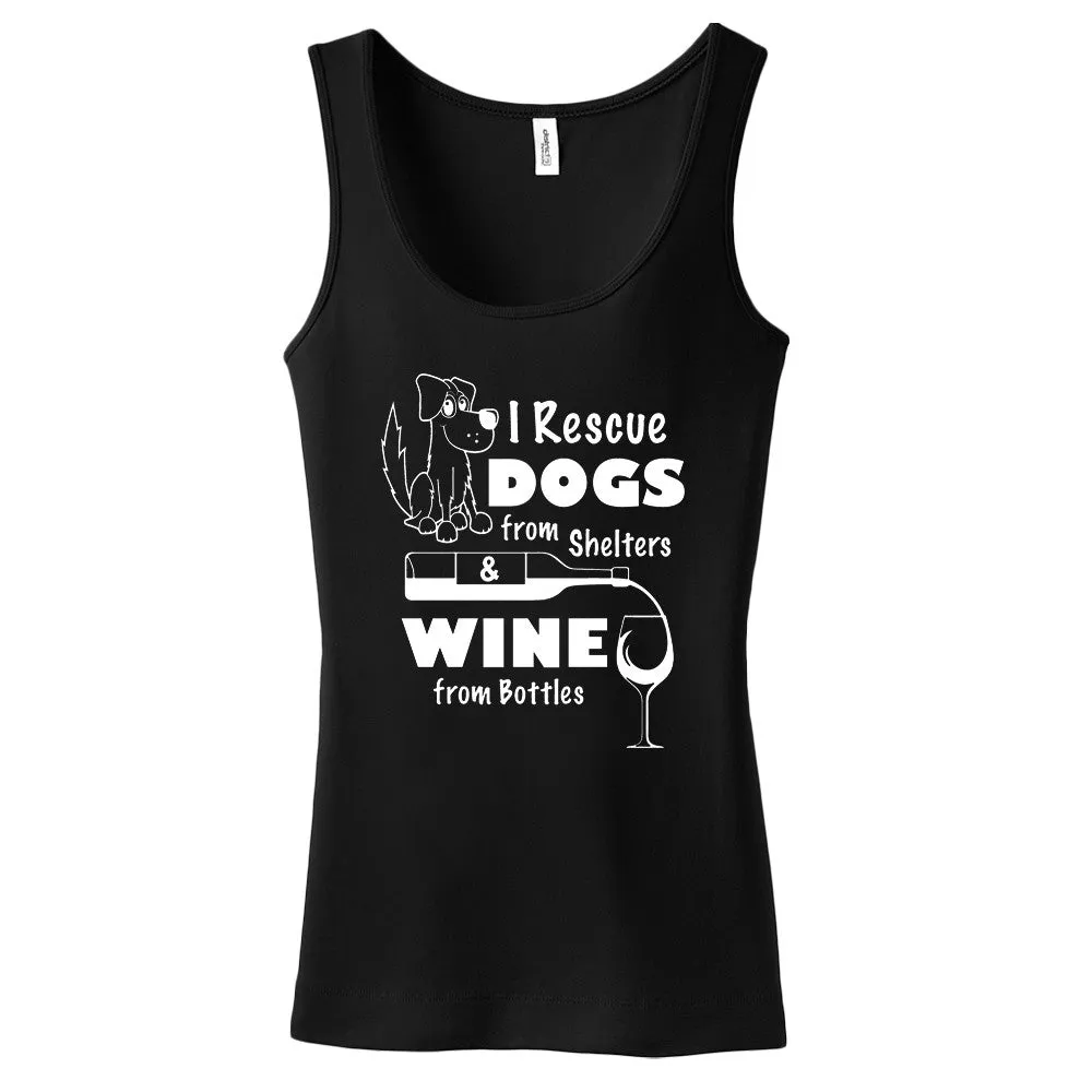 I Rescue Dogs From Shelters & Wine From Bottles Ladies Tank Top