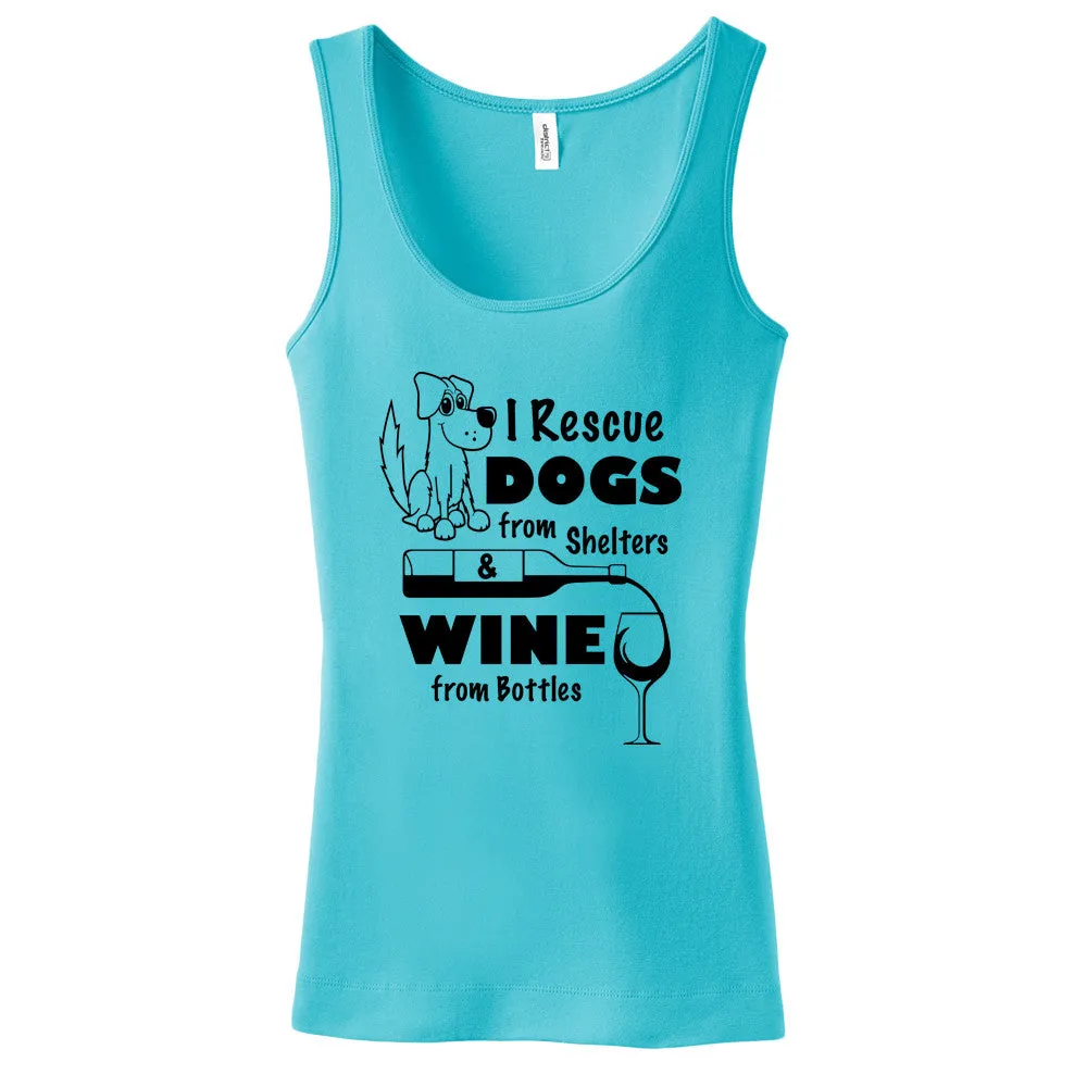 I Rescue Dogs From Shelters & Wine From Bottles Ladies Tank Top