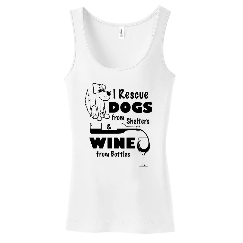 I Rescue Dogs From Shelters & Wine From Bottles Ladies Tank Top