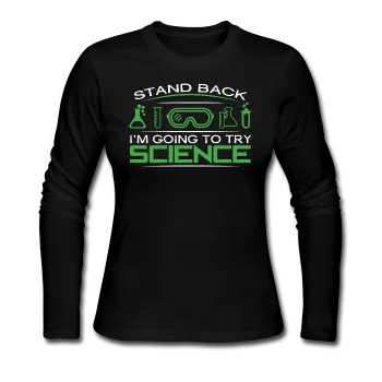 "Stand Back" - Women's Long Sleeve T-Shirt